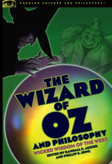 Image for The Wizard of Oz and Philosophy