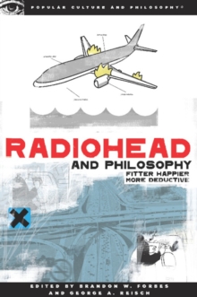 Image for Radiohead and philosophy: fitter happier more deductive