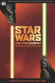 Image for Star wars and philosophy: more powerful than you can possibly imagine