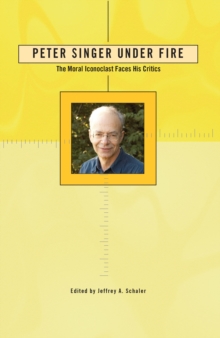 Image for Peter Singer under fire: the moral iconoclast faces his critics