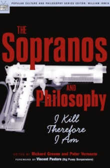 Image for The Sopranos and philosophy: I kill therefore I am