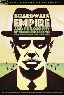Image for Boardwalk Empire and Philosophy : Bootleg This Book
