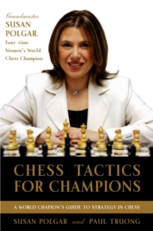 Image for Chess Tactics for Champions : A step-by-step guide to using tactics and combinations the Polgar way