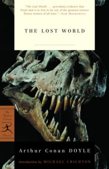 Image for The lost world  : being an account of the recent amazing adventures of Professor George E. Challenger, Lord John Roxton, Professor Summerlee, and Mr. E. D. Malone of the "Daily Gazette"