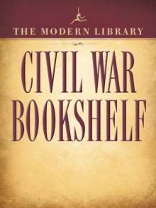Image for Modern Library Civil War Bookshelf 5-Book Bundle: Personal Memoirs, Uncle Tom's Cabin, The Red Badge of Courage, Jefferson Davis: The Essential Writings, The Life and Writings of Abraham Lincoln