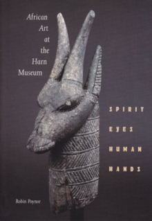 Image for African Art at the Harn Museum : Spirit Eyes, Human Hands