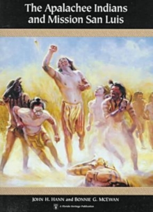 Image for The Apalachee Indians and Mission San Luis