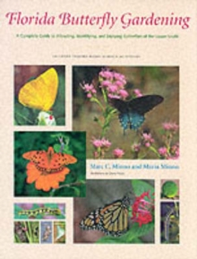 Image for Florida Butterfly Gardening : A Complete Guide to Attracting, Identifying and Enjoying Butterflies of the Lower South