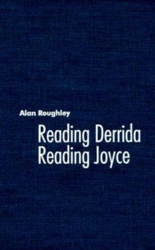 Reading Derrida, Reading Joyce