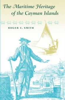 Image for The Maritime Heritage of the Cayman Islands