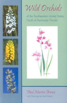 Image for Wild Orchids of the Southeastern United States, North of Peninsular Florida