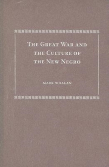 Great War and the Culture of the New Negro