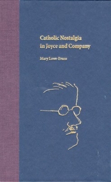 Catholic Nostalgia in Joyce and Company