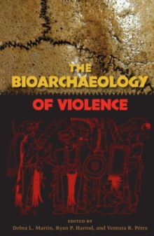 Image for The Bioarchaeology of Violence