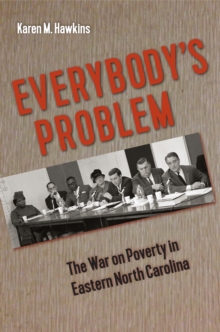 Image for Everybody's Problem: The War on Poverty in Eastern North Carolina