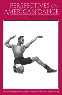Perspectives on American Dance: The New Millennium
