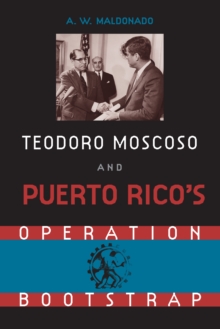 Image for Teodoro Moscoso and Puerto Rico's Operation Bootstrap