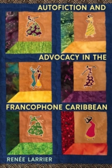 Autofiction and Advocacy in the Francophone Caribbean