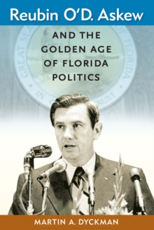 Image for Reubin O'D. Askew and the Golden Age of Florida Politics