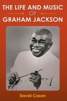 Image for Life and Music of Graham Jackson