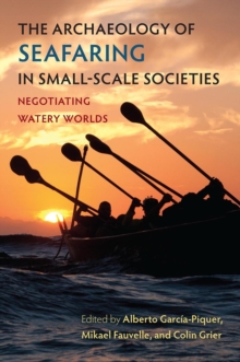 Archaeology of Seafaring in Small-Scale Societies