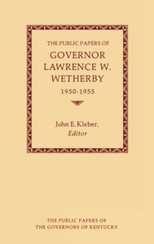 Public Papers of Governor Lawrence W. Wetherby, 1950-1955