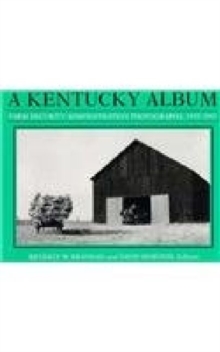 Image for A Kentucky Album : Farm Security Administration Photographs, 1935-1943