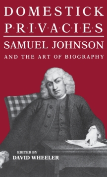Image for Domestick Privacies : Samuel Johnson and the Art of Biography