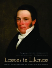 Image for Lessons in Likeness : Portrait Painters in Kentucky and the Ohio River Valley, 1802-1920