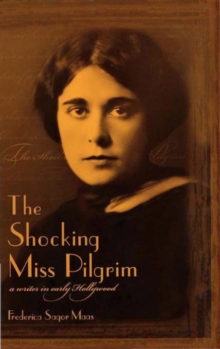 Image for The shocking Miss Pilgrim: a writer in early Hollywood