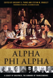 Image for Alpha Phi Alpha: a legacy of greatness, the demands of transcendence