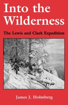 Image for Into the wilderness: the Lewis and Clark Expedition