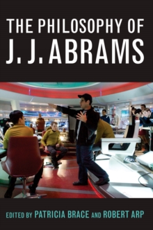 Image for The philosophy of J. J. Abrams