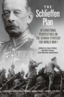 Image for The Schlieffen Plan: international perspectives on the German strategy for World War I