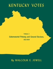 Image for Kentucky Votes : Gubernatorial Primary and General Elections, 1923-1959