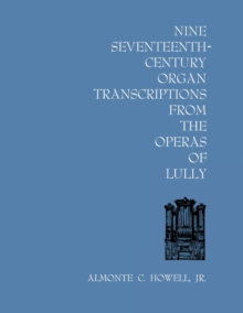 Nine Seventeenth-Century Organ Transcriptions from the Operas of Lully