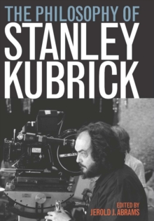 Image for The philosophy of Stanley Kubrick