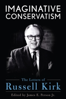 Image for Imaginative Conservatism: The Letters of Russell Kirk