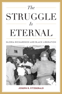 Image for Struggle Is Eternal: Gloria Richardson and Black Liberation