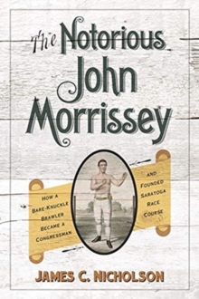 Image for The Notorious John Morrissey