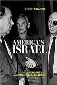 America’s Israel: The US Congress and American-Israeli Relations, 1967-1975