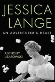 Jessica Lange: An Adventurer’s Heart