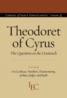 Image for Theodoret of Cyrus v. 2; On Leviticus, Numbers, Deuteronomy, Joshua, Judges, and Ruth
