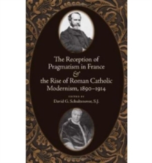 Reception of Pragmatism in France and the Rise of Roman Catholic Modernism, 1890-1914