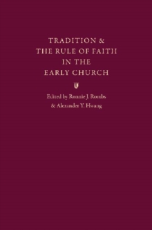Tradition and the Rule of Faith in the Early Church
