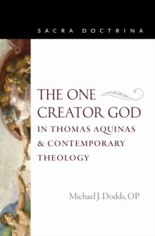 Image for The One Creator God in Thomas Aquinas & Contemporary Theology