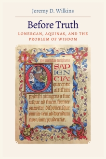 Image for Before Truth : Lonergan, Aquinas, and the Problem of Wisdom