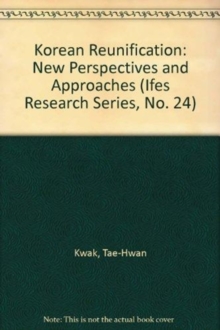Image for Korean Reunification : New Perspectives And Approaches