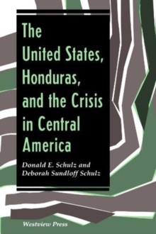 Image for The United States, Honduras, And The Crisis In Central America