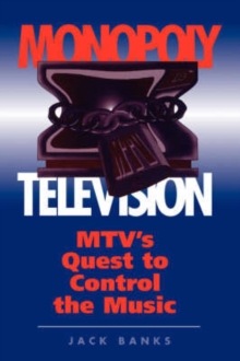 Image for Monopoly television  : MTV's quest to control the music